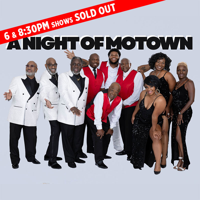 A night Of Motown 6PM & 8:30PM Show SOLD OUT
