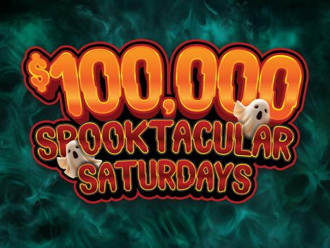 $100,000 Spooktacular Saturdays