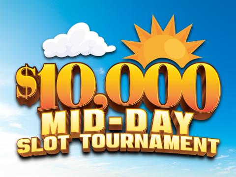 $10,000 Mid-Day Slot Tournament