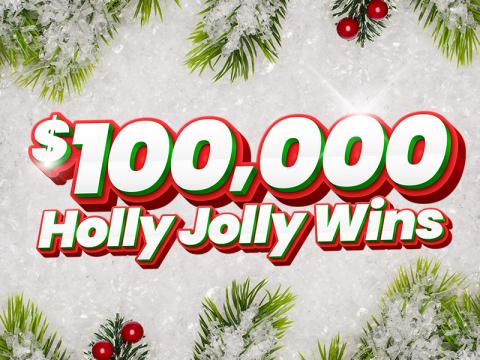 $100,000 Holly Jolly Wins
