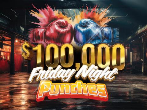 $100,000 Friday Night Punches