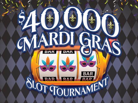 $40,000 Mardi Gras Slot Tournament