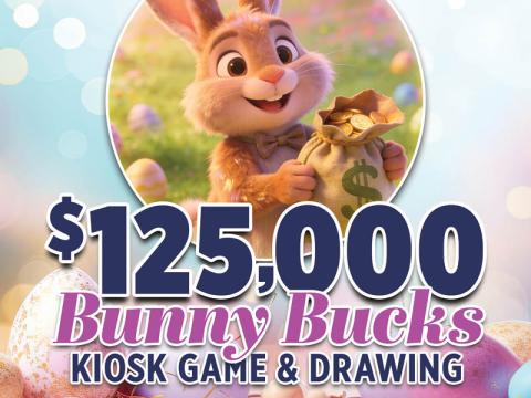 $125,000 Bunny Bucks Kiosk Game & Drawing