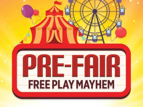 Pre-Fair Free Play Mayhem