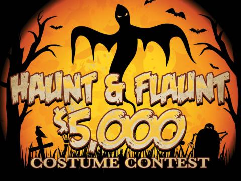 Haunt & Flaunt $5,000 Costume Contest           