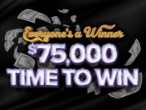 Everyone's a Winner $75,000 Time To Win
