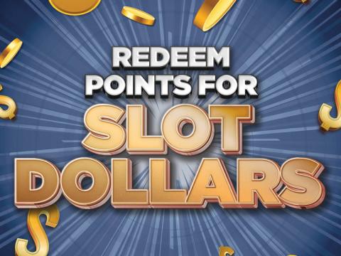 Redeem Points For Slot Dollars