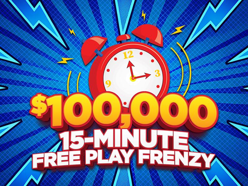 $100,000 Fifteen-Minute Free Play Frenzy