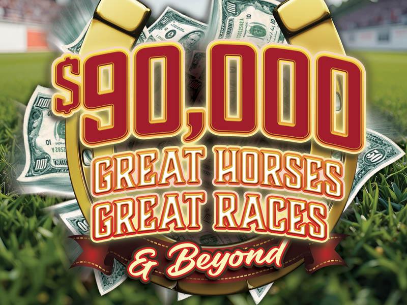 $90,000 Great Horses - Great Races & Beyond
