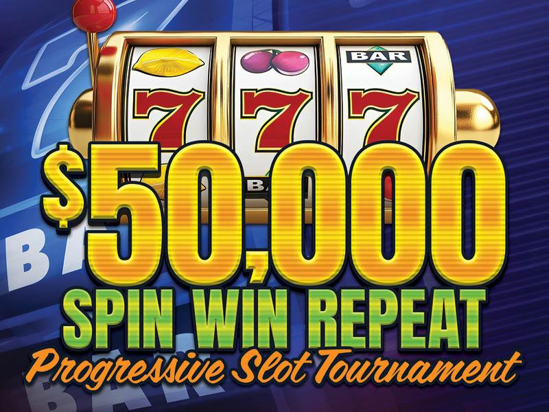 $ 50,000 Play Win Repeat Progressive Slot Tournament