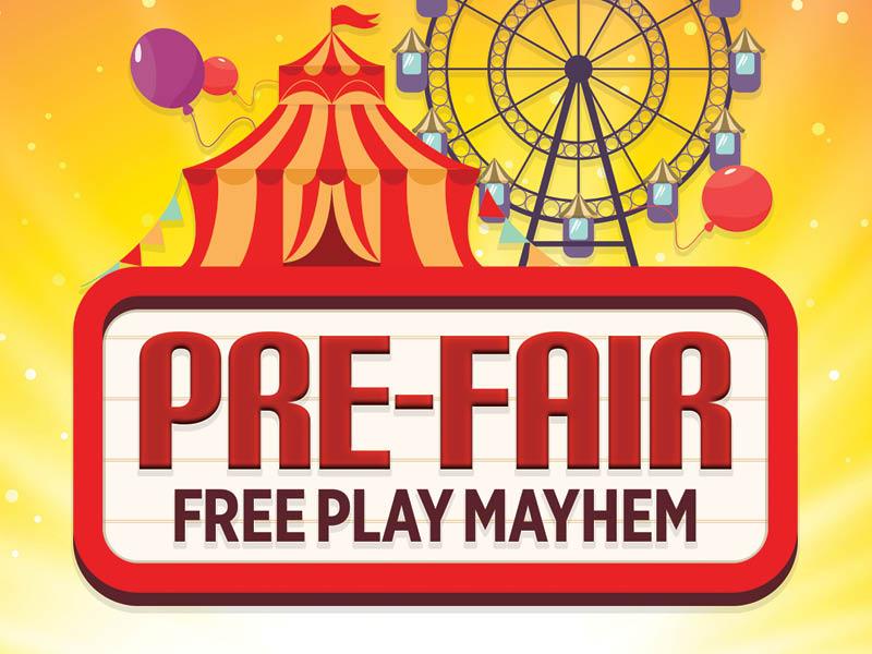 Pre-Fair Free Play Mayhem