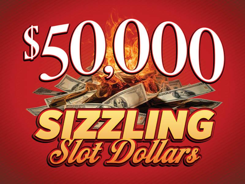 $50,000 Sizzling Slot Dollars