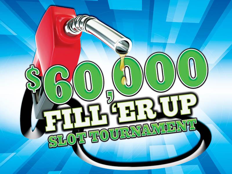 $60,000 Fill Er Up Slot Tournament