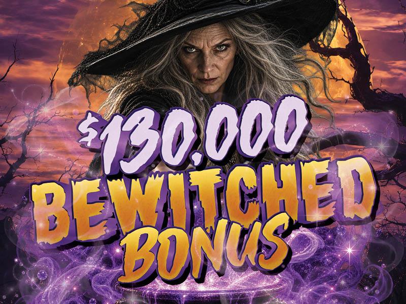 $130,000 Bewitched Bonus